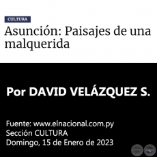 ASUNCIÓN: PAISAJES DE UNA MALQUERIDA - Por DAVID VELÁZQUEZ SEIFERHELD - Domingo, 15 de Enero de 2023